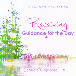 Receiving Guidance for the Day, Zorica Gojkovic, Ph.D.