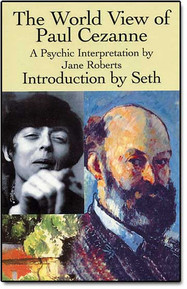 The World View of Paul Cezanne, A Psychic Interpretation, by Jane Roberts